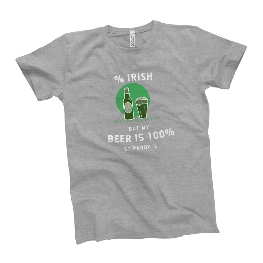 The Irish beer is 100% St. Patricks Day Drinking Tee 50% Irish 100% Beer.