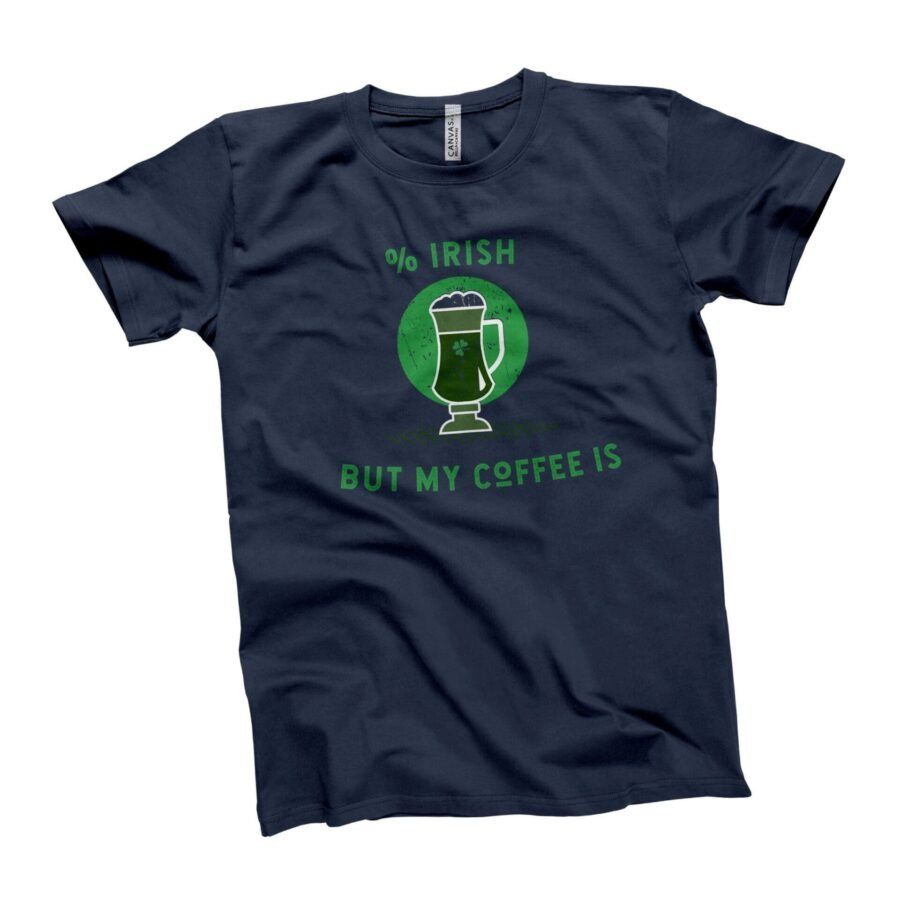 St.Patricks Day "0% Irish But My Coffee Is" Tee