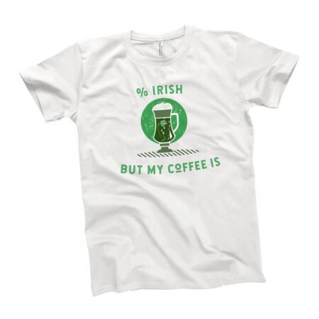 St.Patricks Day "0% Irish But My Coffee Is" Tee, Coffee.