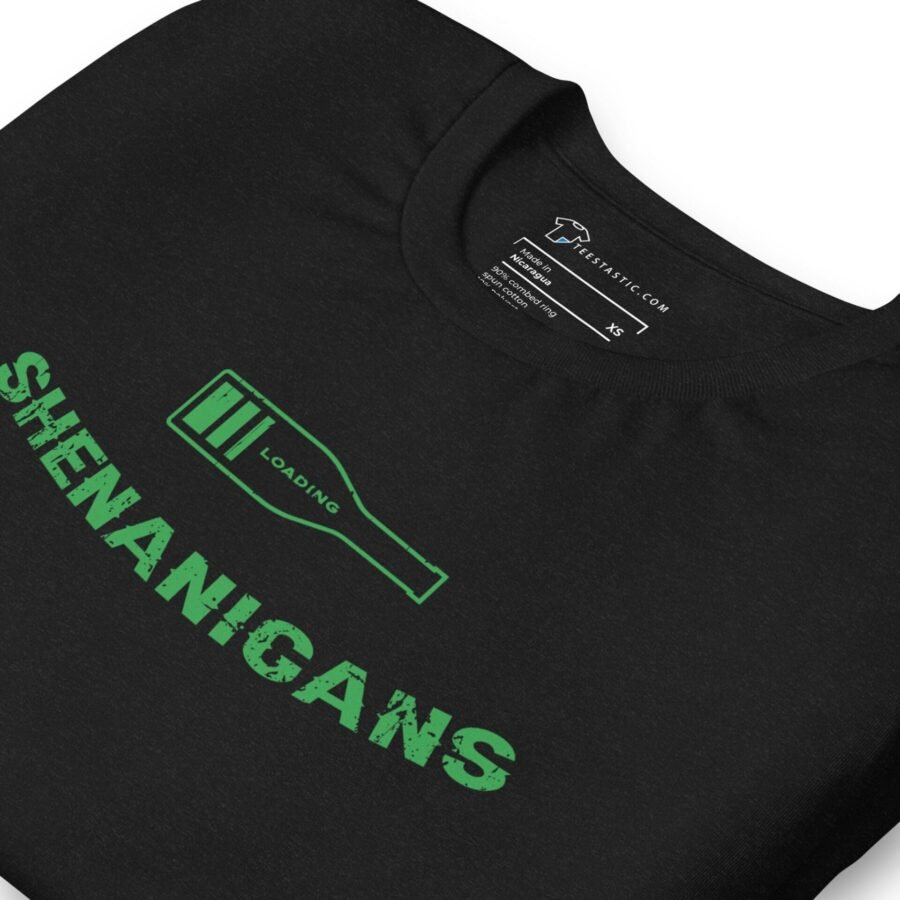 A Loading Shenanigans St.Patricks unisex t-shirt with the word shenanigans on it.