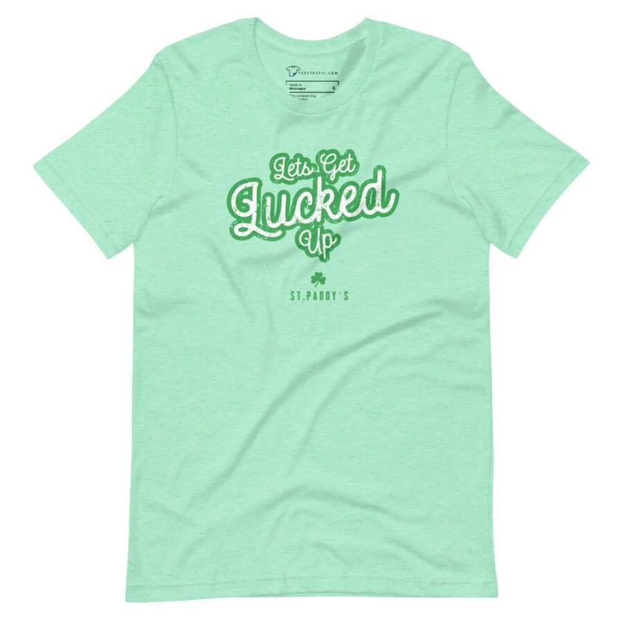 A unisex "Lets Get Lucked Up" St.Patrick`s mint green t-shirt that says "I'm lucky.