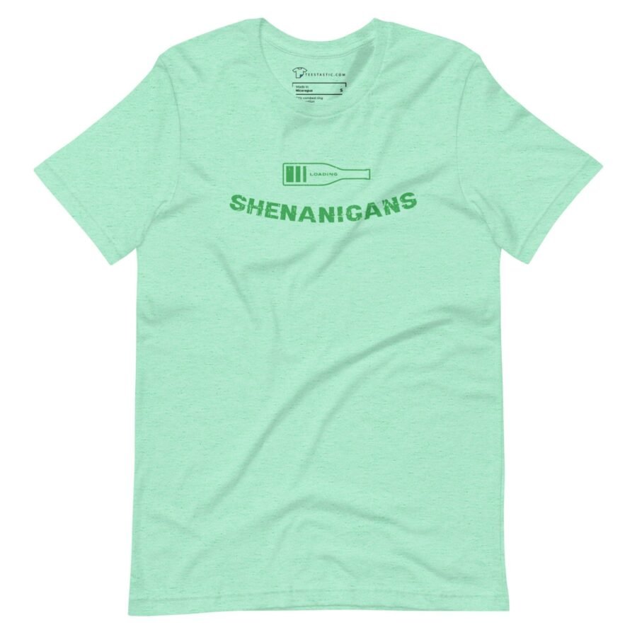 A Loading Shenanigans St.Patricks unisex t-shirt with the word "shenanigans" on it.