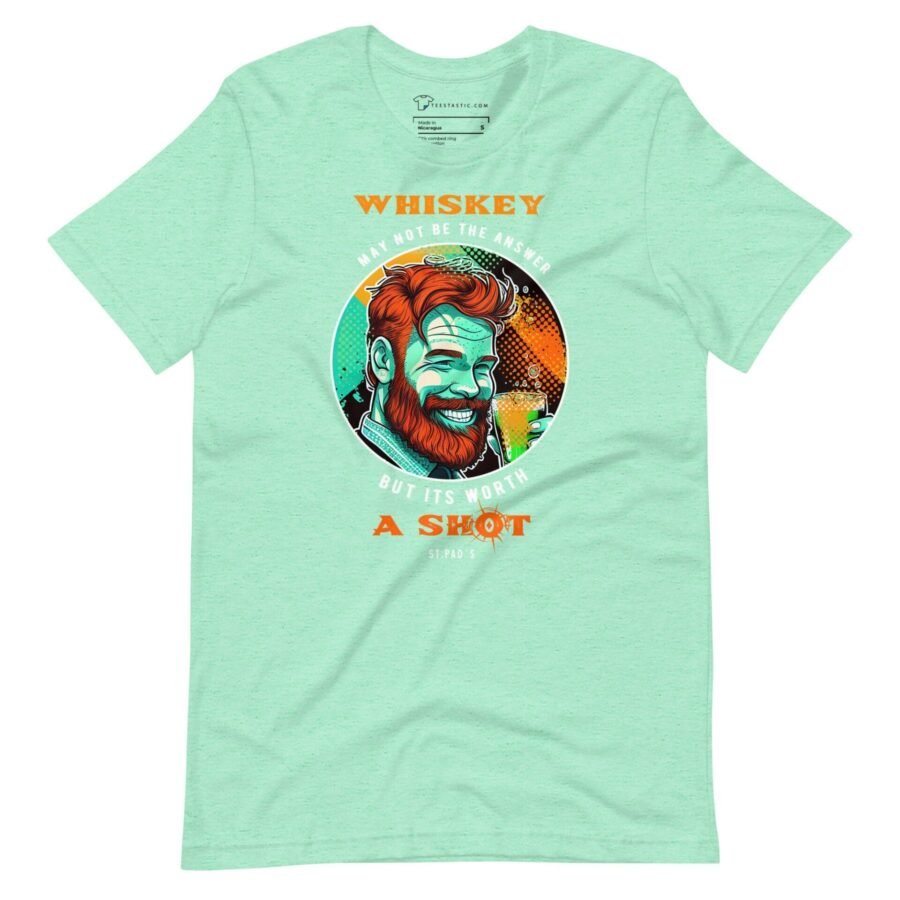 Whisky May Not Be The Answer But Worth The Shot is a St. Patrick's Day unisex t-shirt.