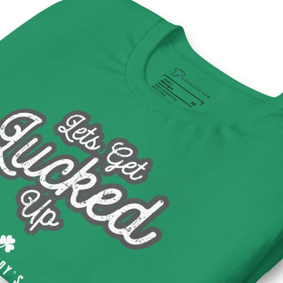 Unisex "Lets Get Lucked Up" St.Patrick`s green t-shirt.