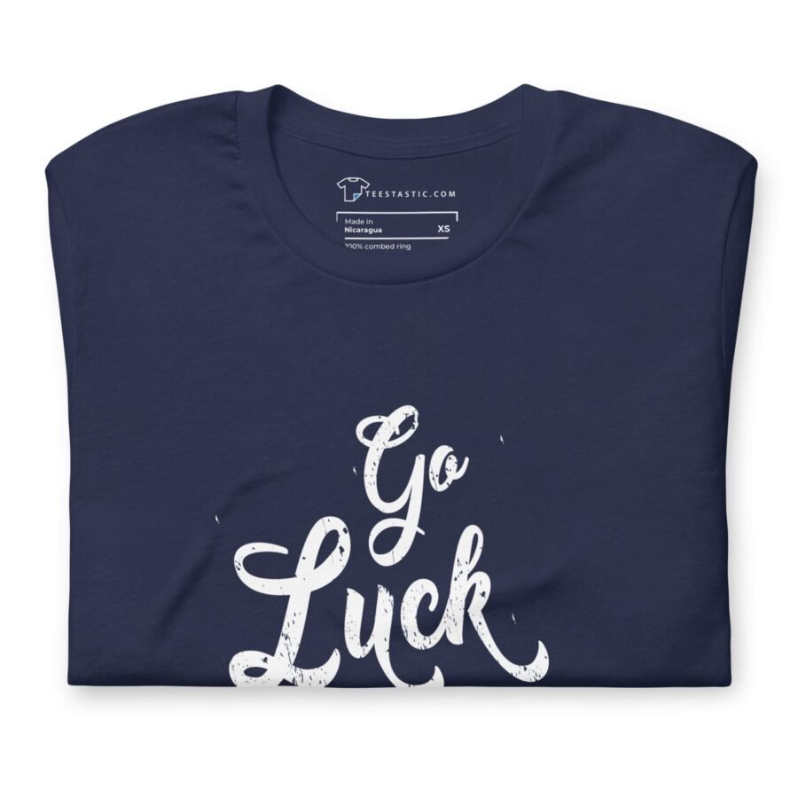 A navy "Go Luck Yourself" St. Patricks Unisex T-shirt featuring the word "luck.