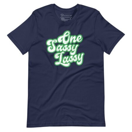 One Sassy Lassy St. Patrick's Day unisex t-shirt.
