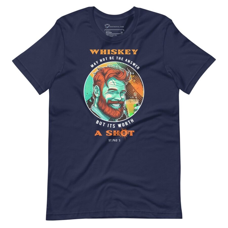 Whisky May Not Be The Answer But Worth The Shot St. Patricks Day Unisex t-shirt is like a shot unisex St. Patricks Day t-shirt.