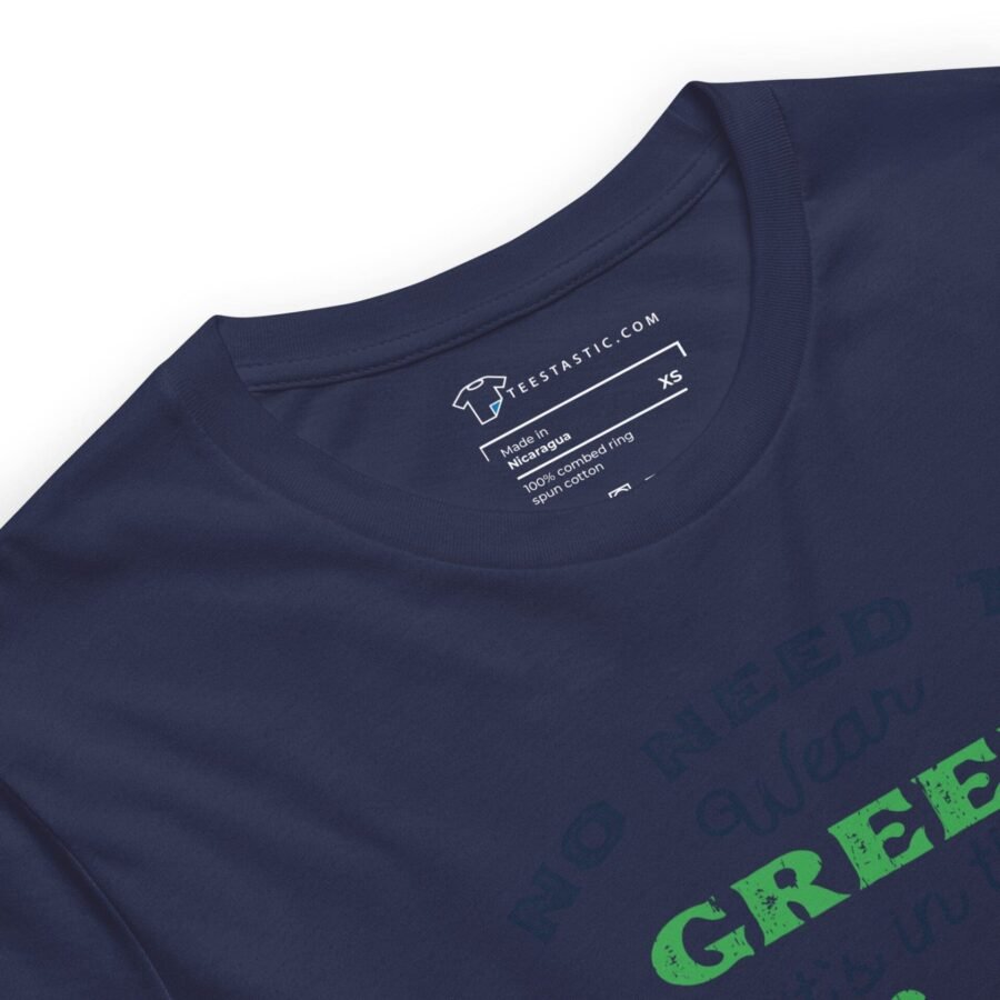 No Need To Wear GREEN Its In The BLOOD" St.Patricks Unisex T-Shirt.