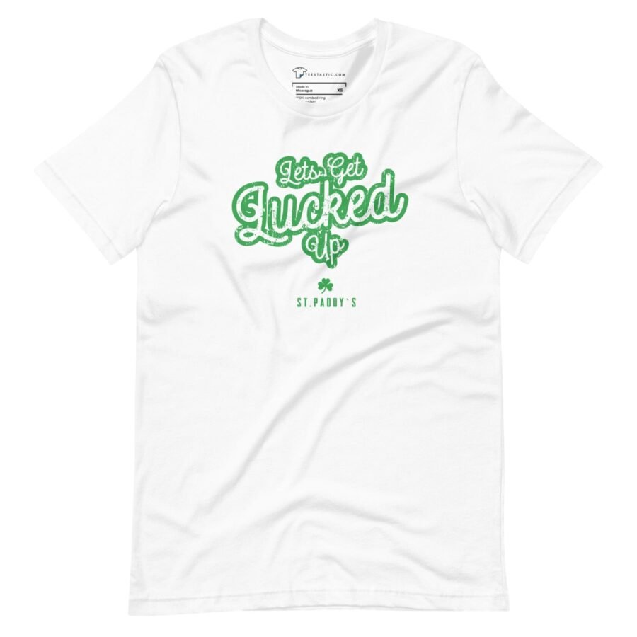 A "Lets Get Lucked Up" St.Patrick`s unisex white t-shirt with green lettering that says i'm lucky.