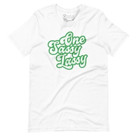 A One Sassy Lassy St. Patrick's Day unisex t-shirt with green lettering that says "one sassy lassy".