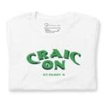 CRAIC ON St. Patricks day Unisex t-shirt with craic.