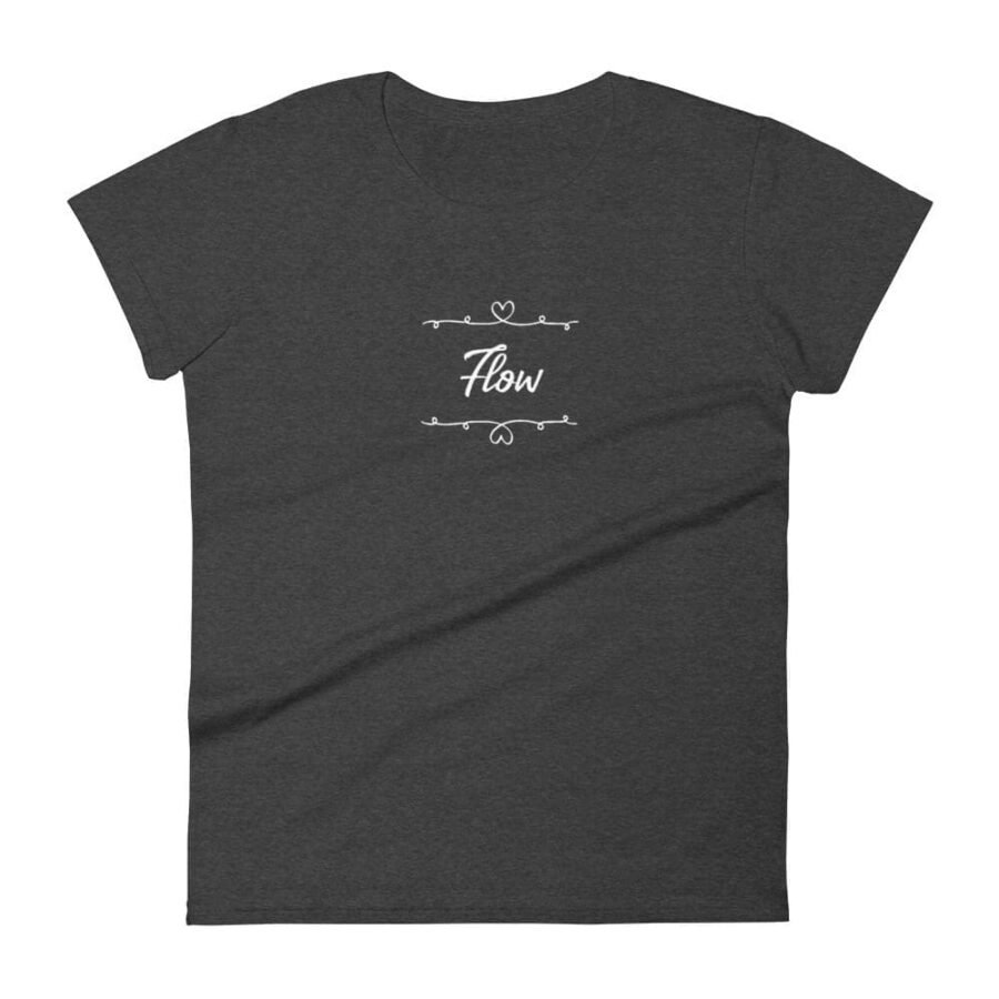 A Flow With Heart | Women's Short Sleeve t-shirt featuring the word "flow.