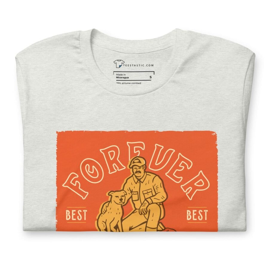 A FOREVER BEST FRIEND DOG Unisex T-Shirt featuring an image of a man and his best friend dog.