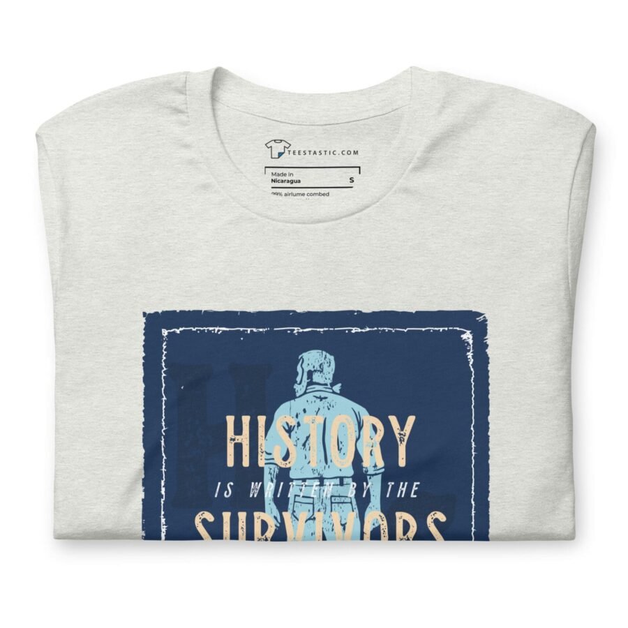 A t-shirt with the product name "HISTORY IS WRITTEN BY SURVIVORS".