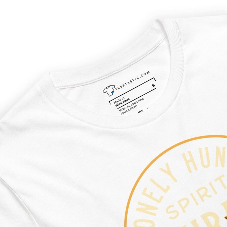 A white The LONELY HUNTER with COURAGE Unisex T-Shirt with the words "honestly hunted spirit".