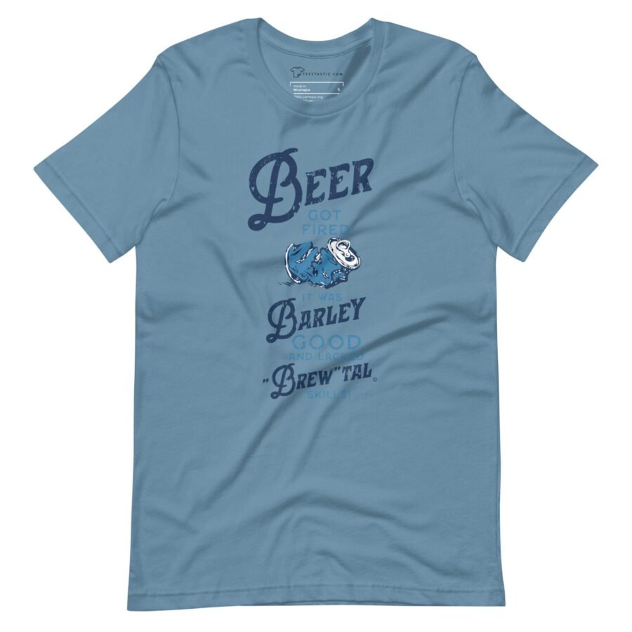 A Beer Got Fired Unisex T-Shirt featuring words "beer" and "barley" on a blue t-shirt.