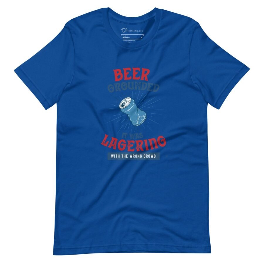 A blue "It Was Lagering with the Wrong Crowd" t-shirt from The Beer Grounded collection.