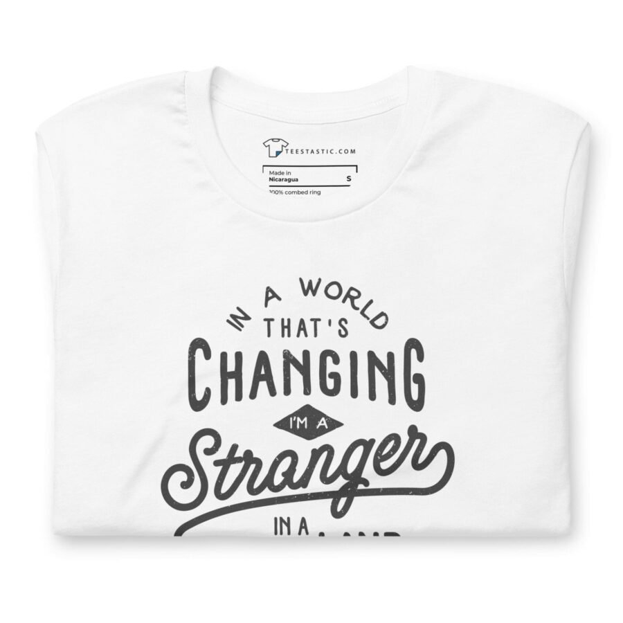 A white In The World That's Changing Unisex T-Shirt.