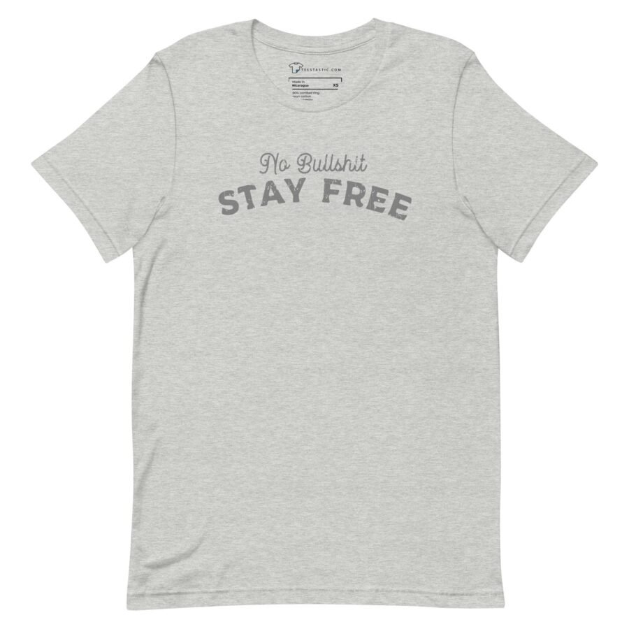 A No Bullsh*t Stay Free T-Shirt: Embrace Freedom with Humor and Style that says stay free.