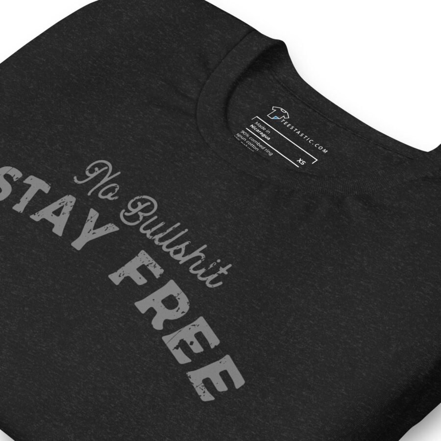 No Bullsh*t Stay Free T-Shirt: Embrace Freedom with Humor and Style