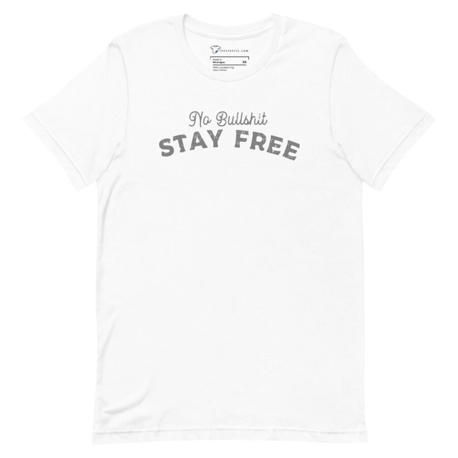 No Bullsh*t Stay Free T-Shirt: Embrace Freedom with Humor and Style