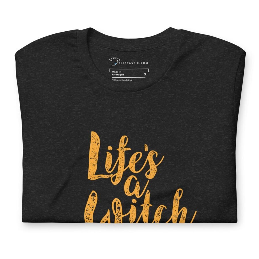 Halloween | Life`s a Witch | Unisex t-shirt