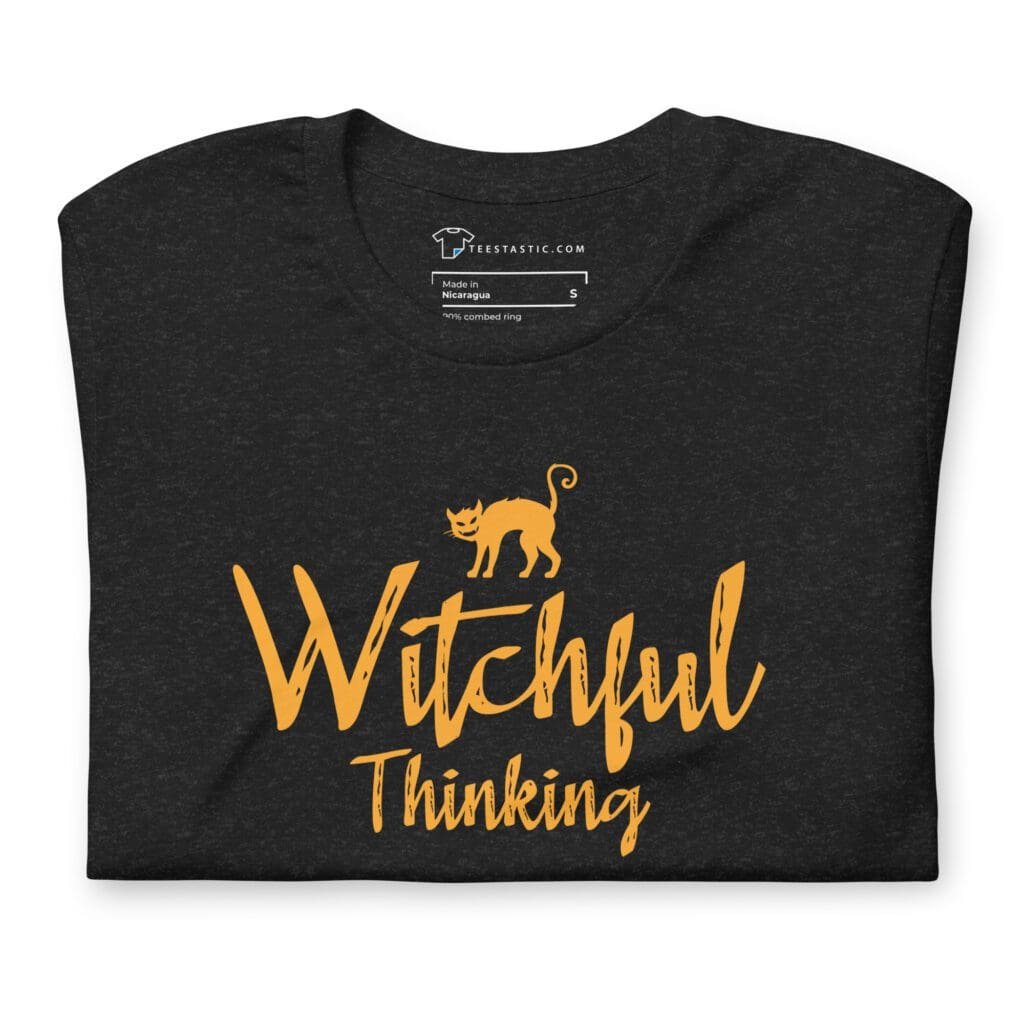 A Halloween-themed Witchful Thinking unisex t-shirt featuring the phrase "witchful thinking.