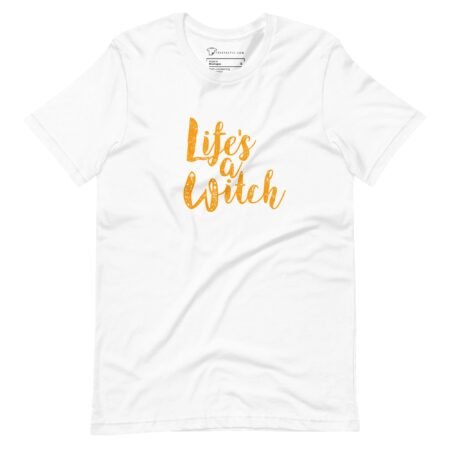 Halloween | Life`s a Witch | Unisex t-shirt