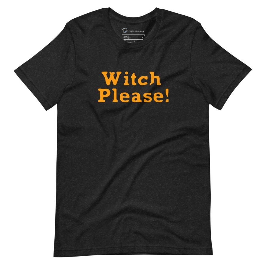 Halloween, Witch Please, unisex t-shirt