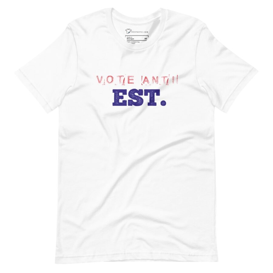 Vote Anti Est. | Election 2024 | Unisex T-Shirt