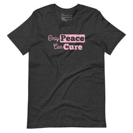 Only Peace Can Cure Unisex Heavy Cotton Tee