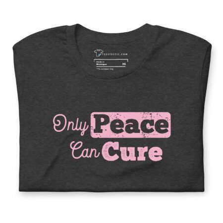 Only Peace Can Cure | Unisex Heavy Cotton Tee