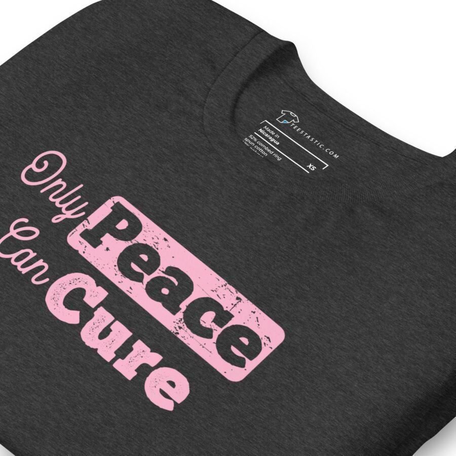 Only Peace Can Cure | Unisex Heavy Cotton Tee