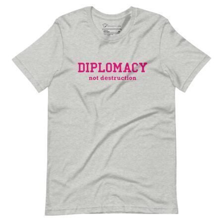 Diplomacy Not Destruction | Unisex Heavy Cotton Tee.