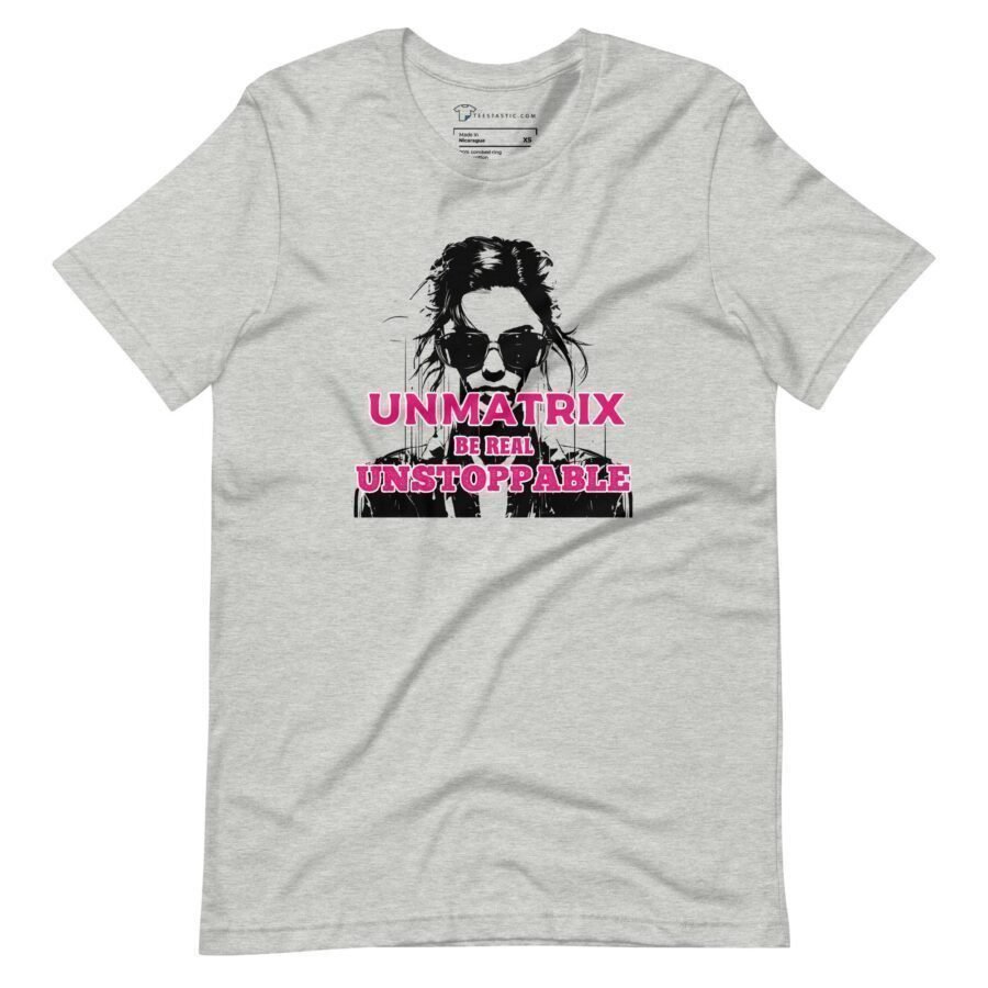 Unmatrix Be Unstoppable | Unisex Cotton Tee