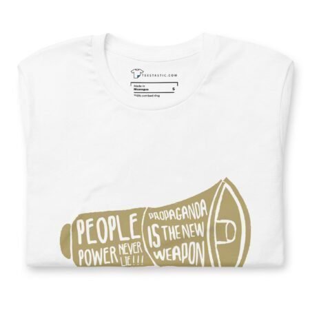 A white unisex t-shirt featuring the Propaganda | People Power Never Lie design promoting the concept that people are not powerful.