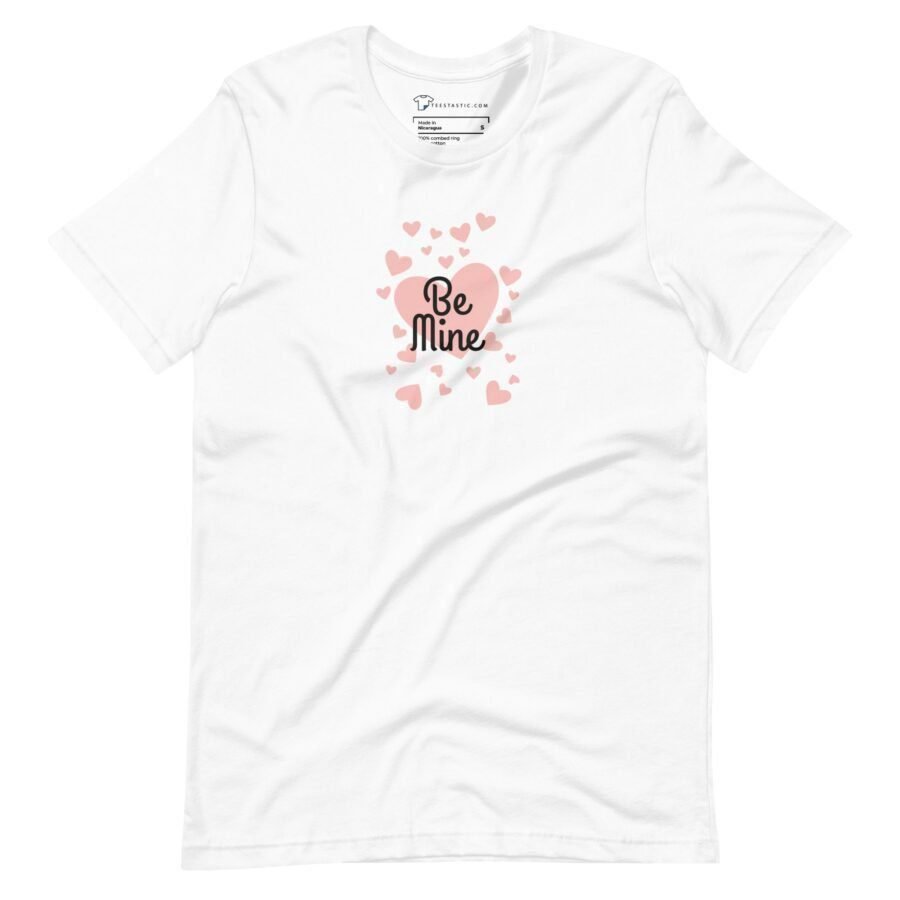 Be Mine | Unisex t-shirt is the perfect addition to your wardrobe.