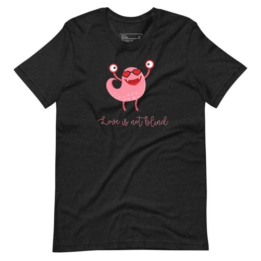 An unisex black t-shirt that says Love is not blind.