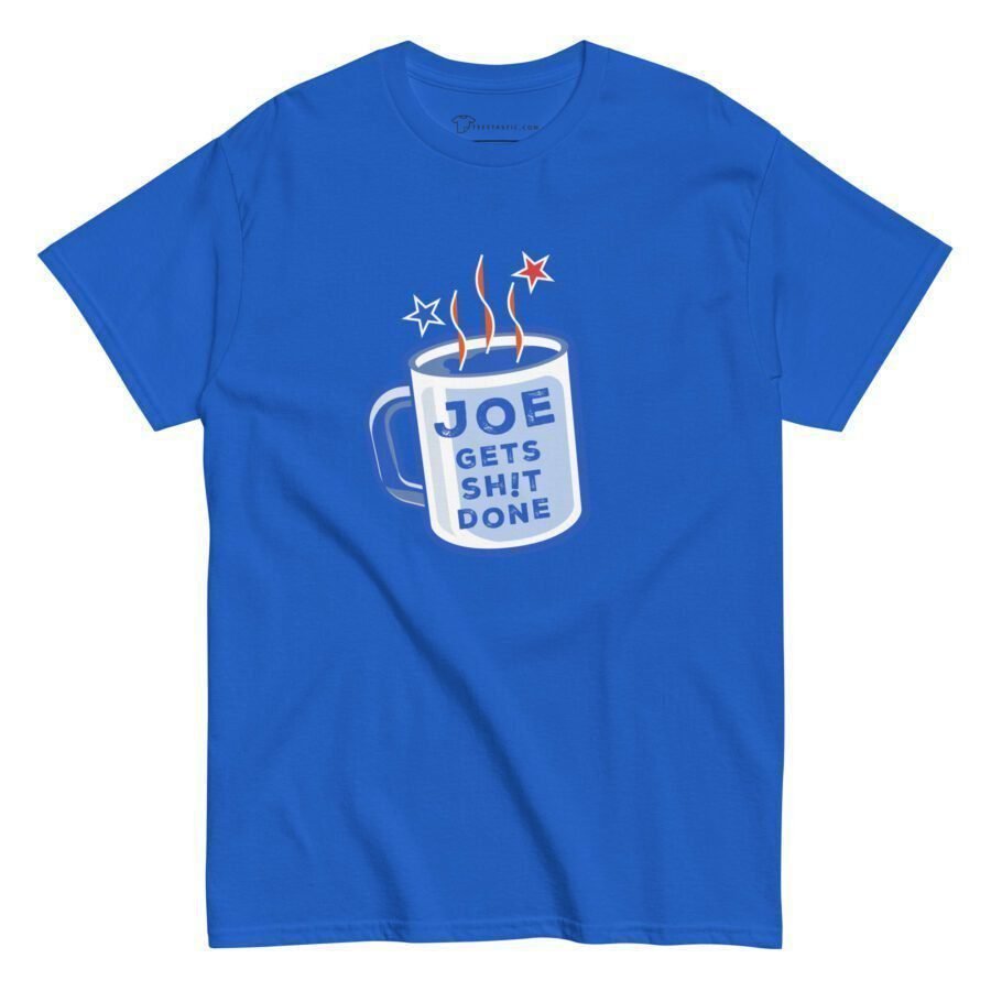 Blue Men's Classic Tee with a graphic of a mug and the phrase "Joe Gets Sh!t Done | Elections 2024" printed on the front.