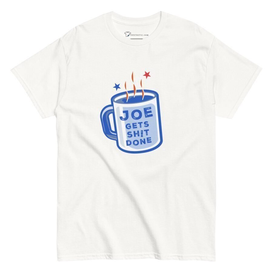 A Joe Gets Sh!t Done | Elections 2024 | Men's Classic Tee with a graphic design of a blue mug and the slogan "Joe Gets Sh!t Done" printed on the front, perfect for showing support in the Elections 2024.
