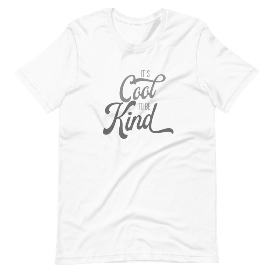The "Its Cool to be Kind" unisex t-shirt is kind.