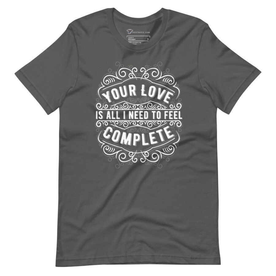 LOVE Is Complete | Motivational Unisex T-shirt - Image 5