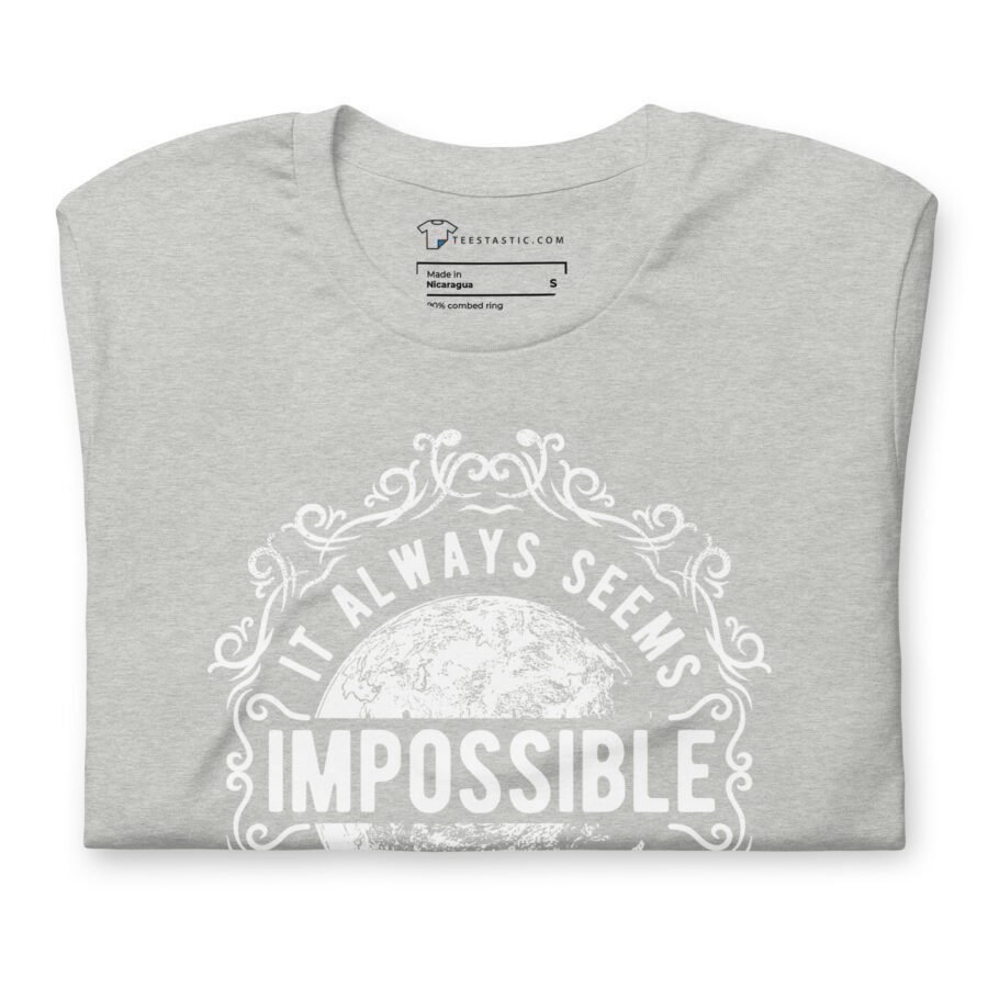 Impossible Until Its Done | Motivation Unisex T-shirt - Image 3