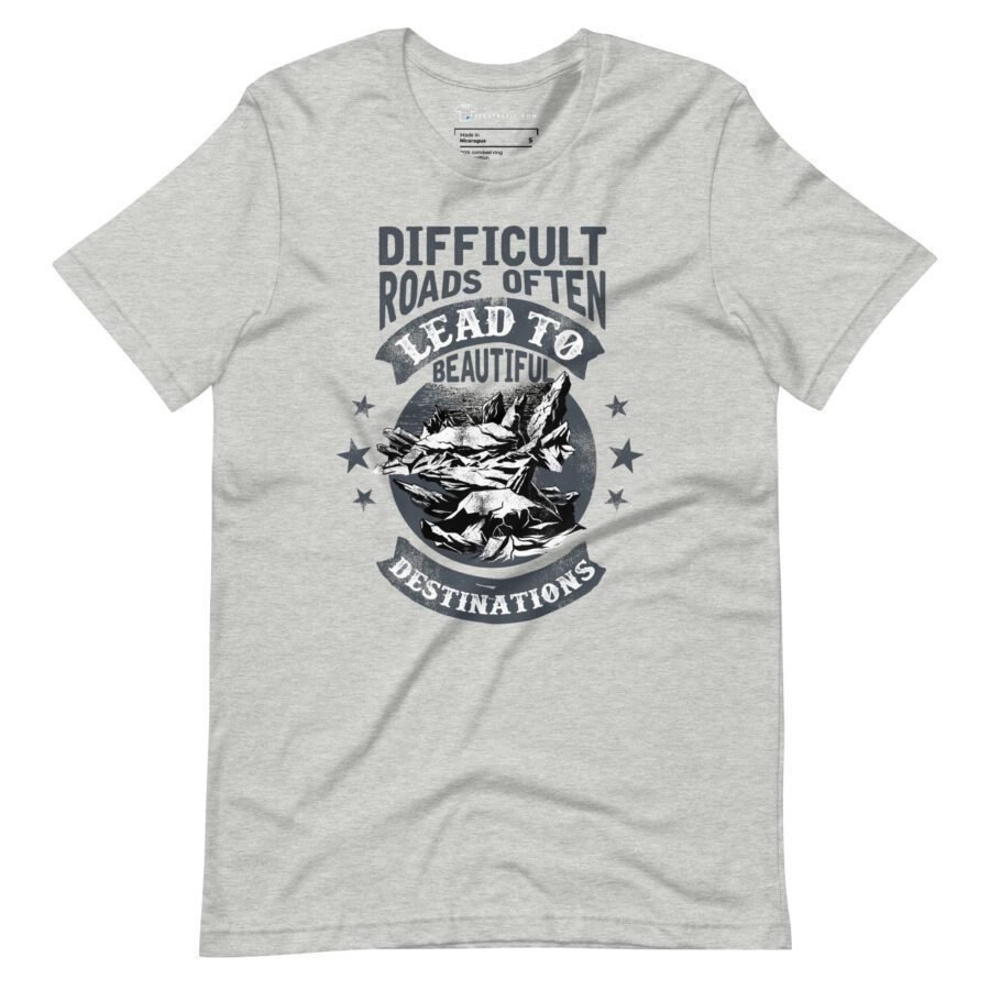 Difficult Roads Beautiful Destinations | Motivational Unisex T-shirt - Image 6