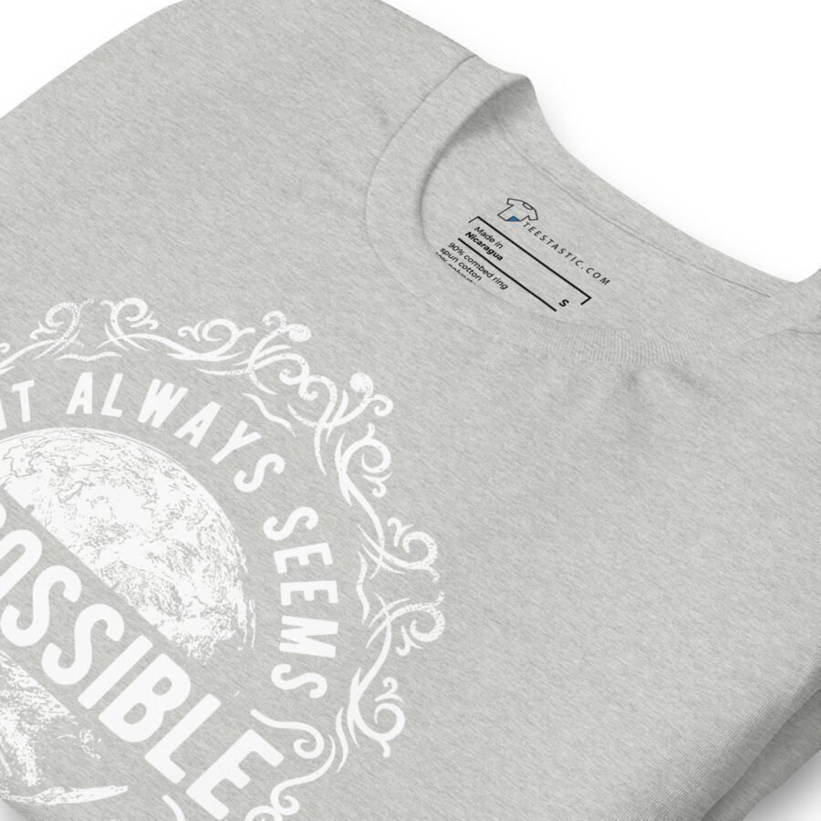 Impossible Until Its Done | Motivation Unisex T-shirt - Image 4