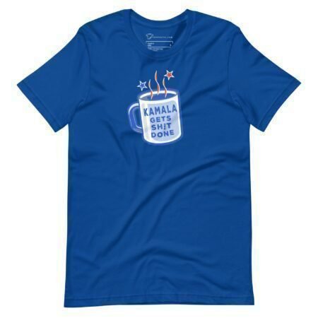 This unisex t-shirt, named "KAMALA Gets Shit Done | Elections 2024," is blue and features a graphic of a steaming coffee mug with the text "KAMALA GETS SHIT DONE," making it perfect for showing your support leading up to Elections 2024.