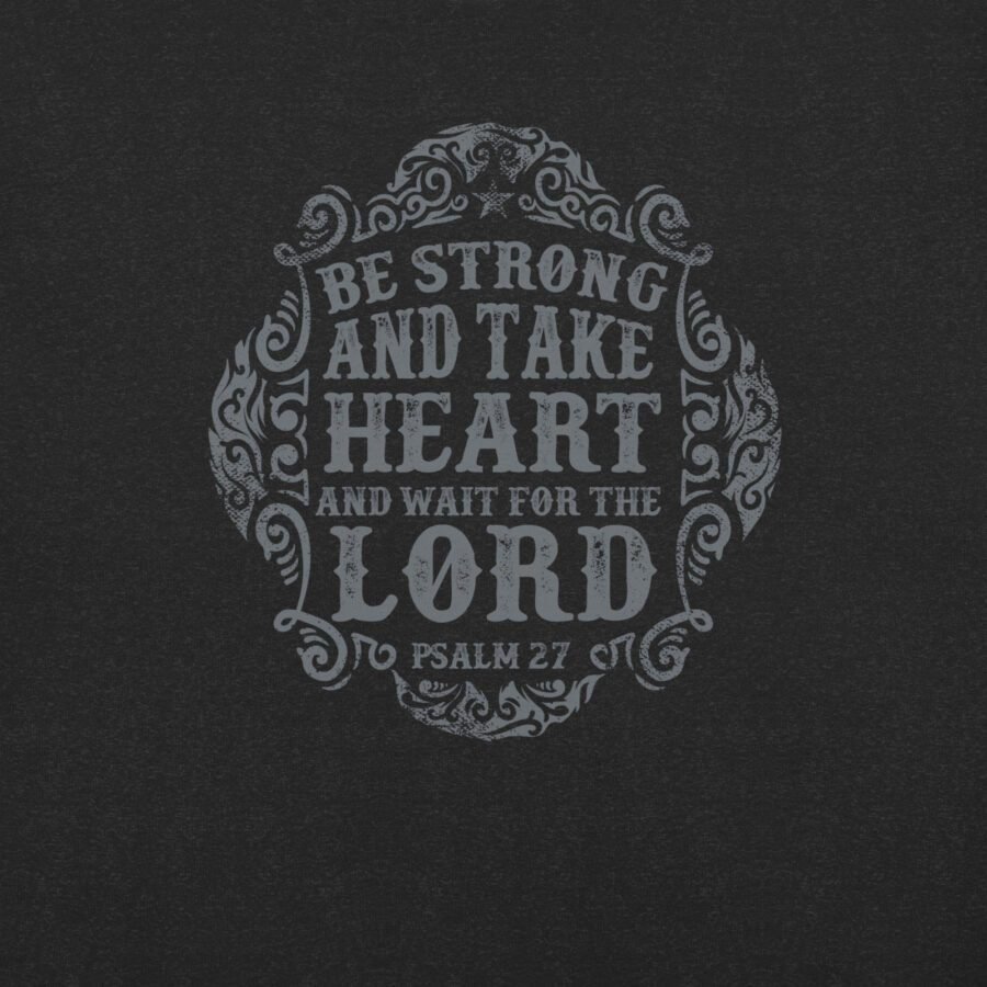 Unisex T-shirt named "EVERYTHING IS POSSIBLE," showcasing the message "Be strong and take heart and wait for the Lord, Psalm 27" in decorative text.